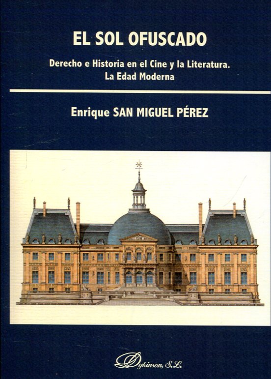 El Sol Ofuscado : Derecho E Historia En El Cine Y La Literatura. La Ed
