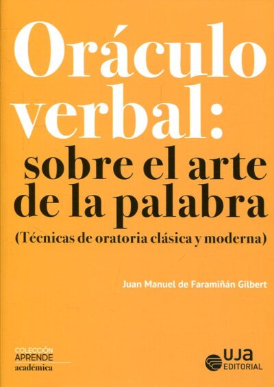 Oráculo Verbal : Sobre El Arte De La Palabra (Técnicas De Oratoria Cla