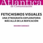 Fetichismos Visuales: Una Etnografía Exploratoria Mas Allá De La…