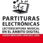 Partituras Electrónicas : Lectoescritura Musical En El Ámbito Digital