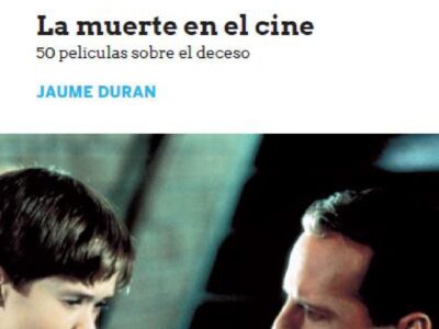 La Muerte En El Cine : 50 Películas Sobre El Deceso