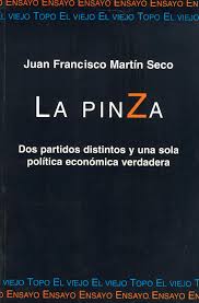 La pinza: Dos partidos distintos y una sola política económica