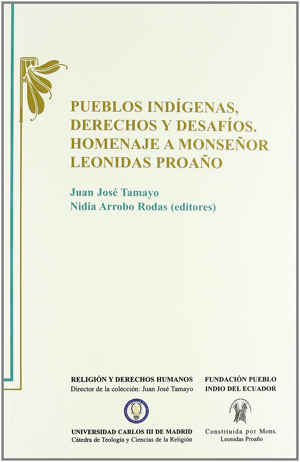 Pueblos Indígenas, Derechos Y Desafíos: Homenaje A Monseñor Leónidas