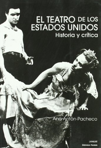 El Teatro De Los Estados Unidos : Historia Y Critica