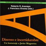 Disenso E Incertidumbre : Un Homenaje A Javier Muguerza