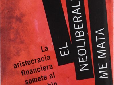 El neoliberalismo me mata