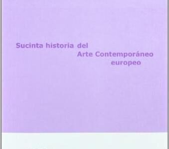 Sucinta Historia Del Arte Contemporáneo Europeo