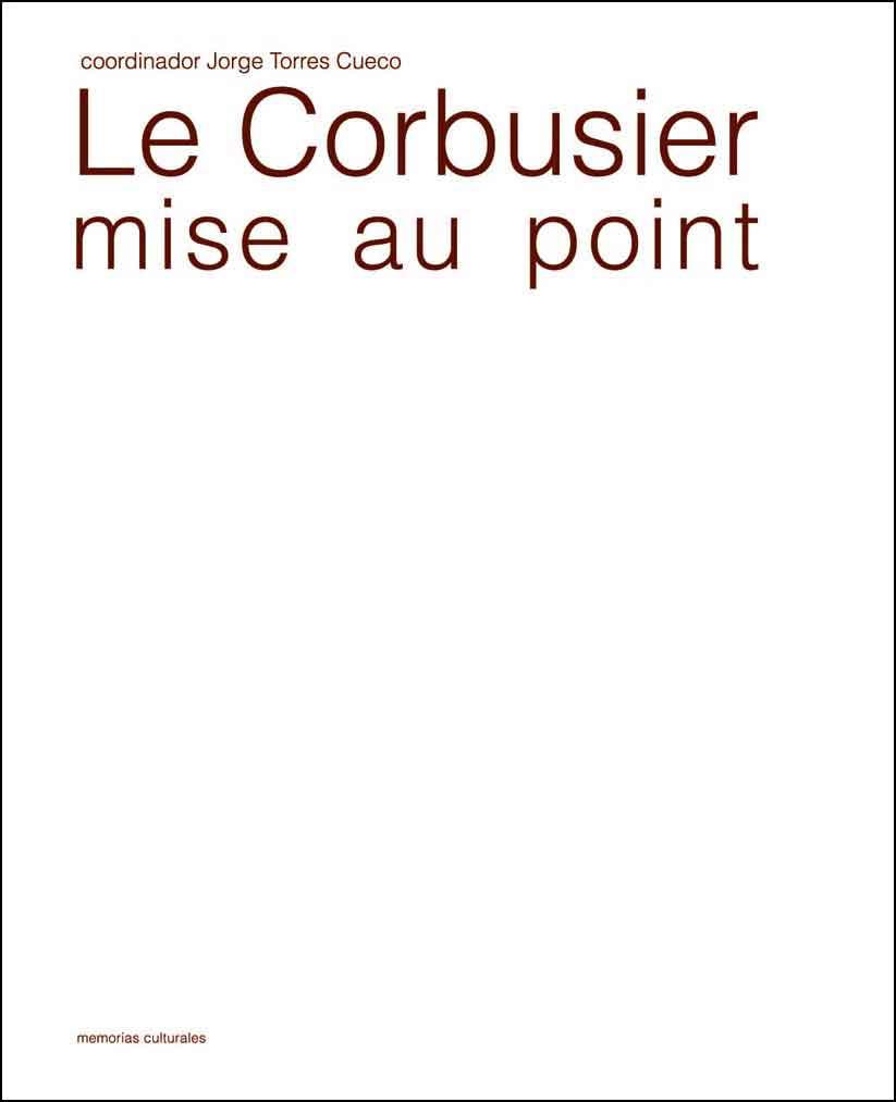 Le Corbusier : Mise Au Point