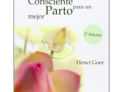 Guía De La Mujer Consciente Para Un Parto Mejor