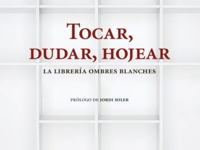 Tocar, Dudar, Hojear : La Librería Ombres Blanches