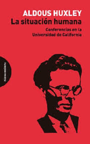 La Situación Humana : Conferencias En La Universidad De California