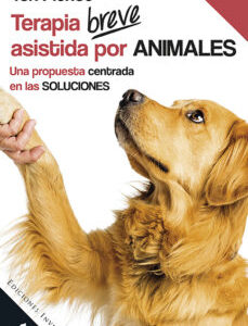 Terapia Breve Asistida Por Animales : Una Propuesta Centrada En Las So