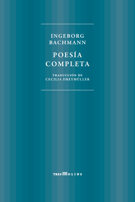Ingeborg Bachmann : poesía completa