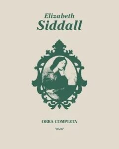 Elizabeth Siddall: obra completa