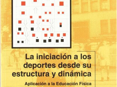 La Iniciación A Los Deportes Desde Su Estructura Y Dinámica