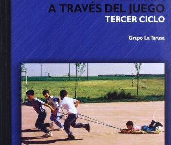 Educación Física En Primaria A Través Del Juego - Tercer Ciclo