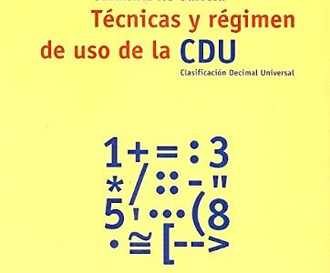 Técnicas Y Régimen De Uso De La CDU : Clasificación Decimal Universal