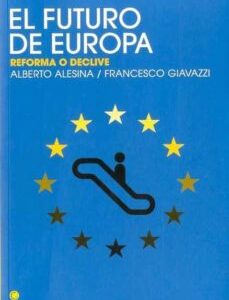 Futuro De Europa : Reforma O Declive