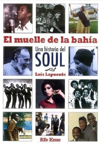 El Muelle De La Bahía : Una Historia Del Soul