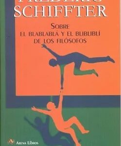 Sobre el blablabla y el bliblibli de los filósofos
