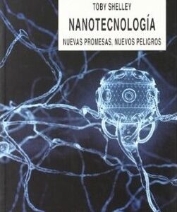 Nanotecnología : Nuevas Promesas, Nuevos Peligros