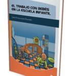 Trabajo Con Bebes En La Escuela Infantil