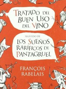 Tratado Del Buen Uso Del Vino : Seguido De Los Sueños