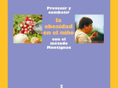 Prevenir Y Combatir La Obesidad En El Niño Con El Método Montignac
