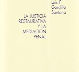 Justicia Restaurativa Y La Mediación Penal