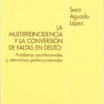 La Multirreincidencia Y La Conversión De Faltas En Delito