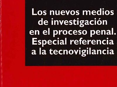 Nuevos Medios De Investigación En El Proceso Penal