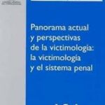 Panorama Actual Y Perspectivas De La Victimologia