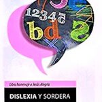 Dislexia Y Sordera: Líneas Actuales En El Estudio De La Lengua Escrita