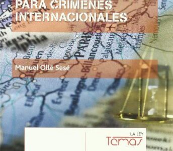 Justicia Universal Para Crímenes Internacionales