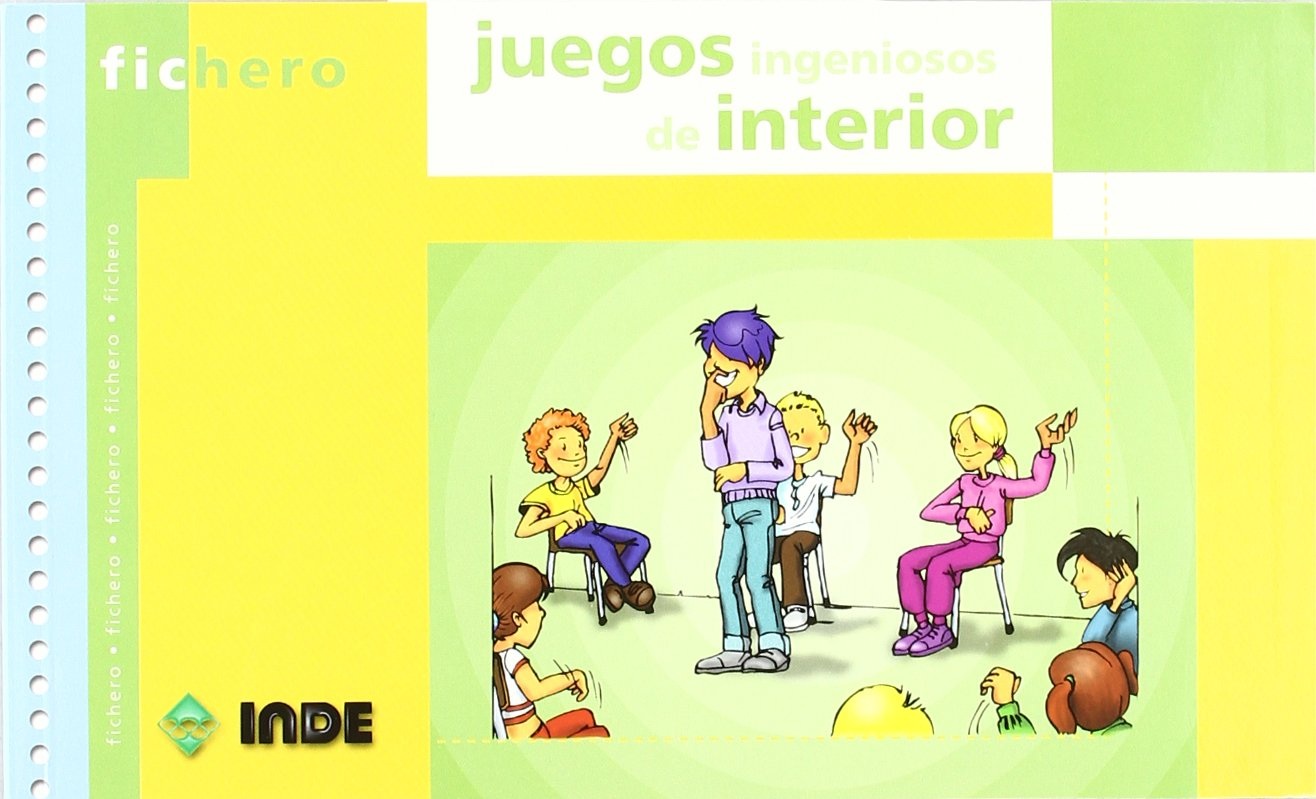 Juegos Ingeniosos De Interior (Fichero De Juegos Y Actividades)