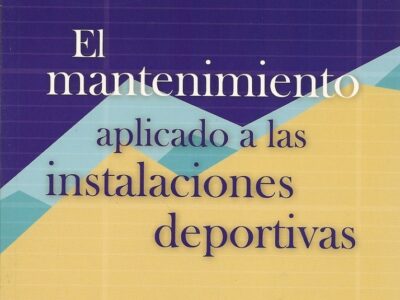 El Mantenimiento Aplicado A Las Instalaciones Deportivas