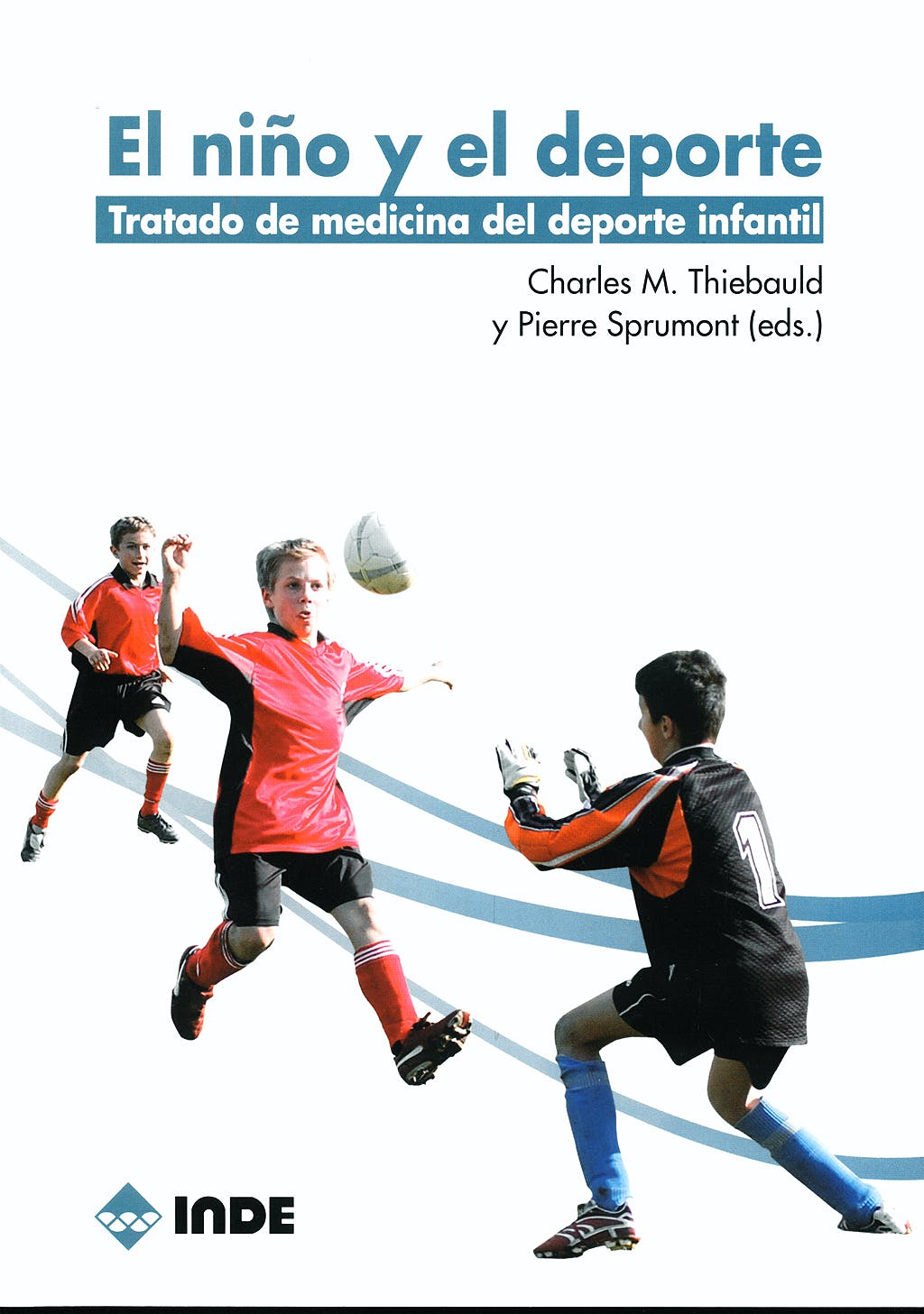 El Niño Y El Deporte: Tratado De Medicina Del Deporte Infantil