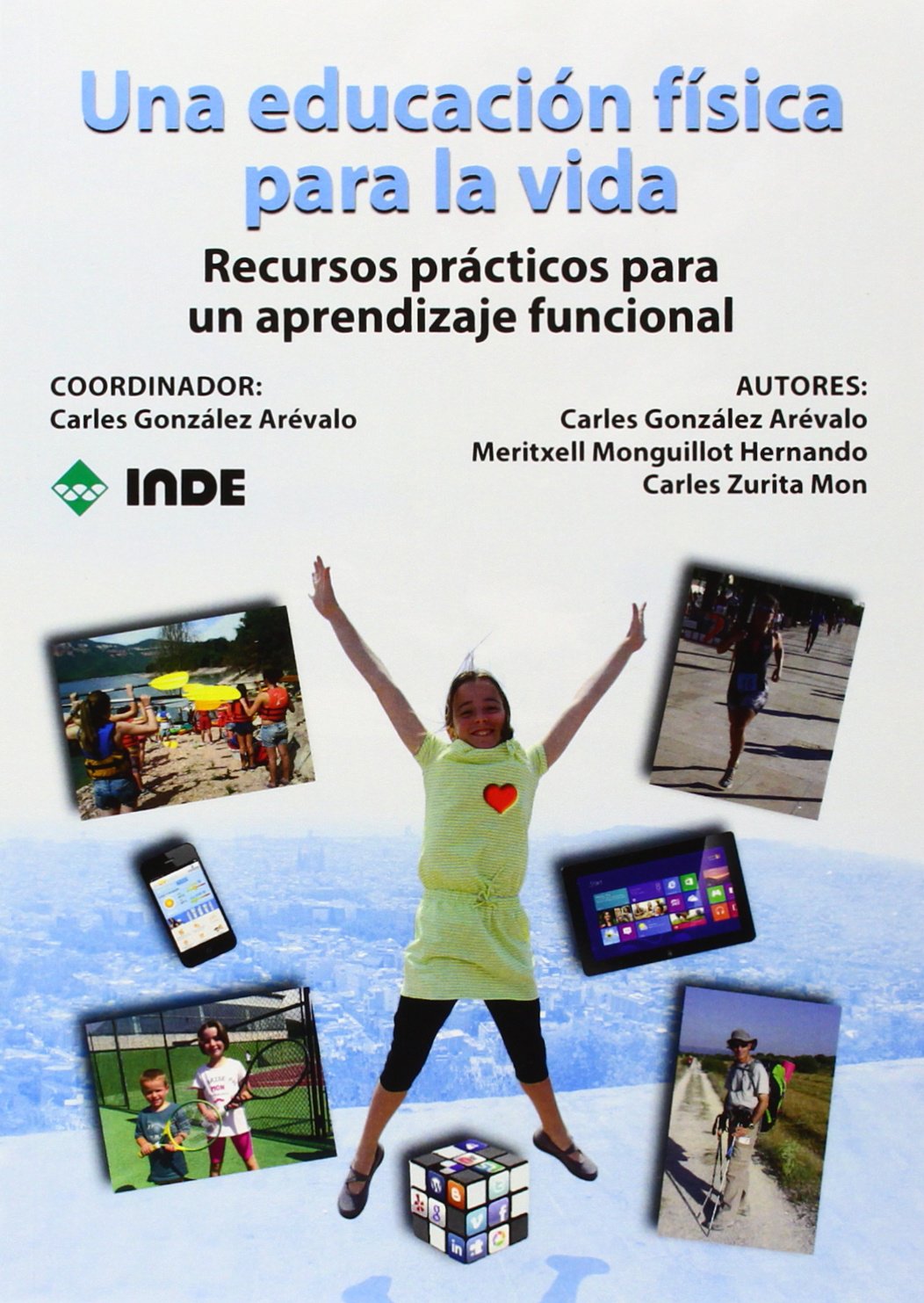 Una Educación Física Para La Vida : Recursos Prácticos