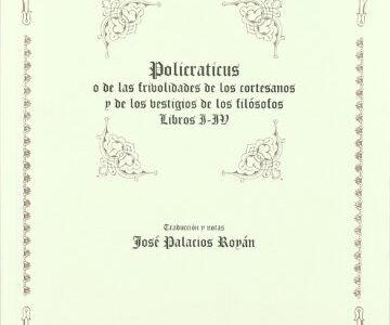 Policraticus O De Las Frivolidades De Los Cortesanos Y De Los Vesti.: