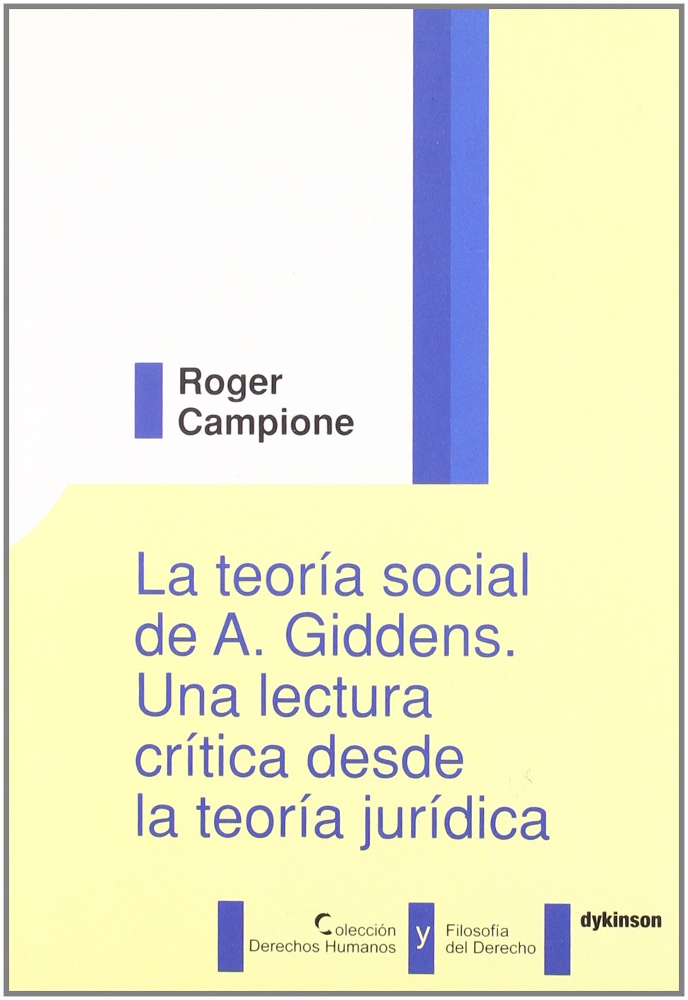 Teoría social de A. Giddens : una lectura critica desde la teoría