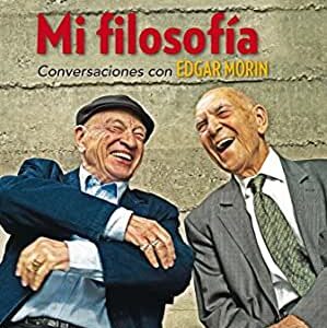 Mi Filosofía : Conversaciones Con Edgar Morin