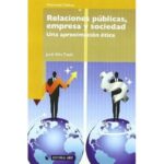 Relaciones Publicas, Empresa Y Sociedad : Una Aproximación Ética