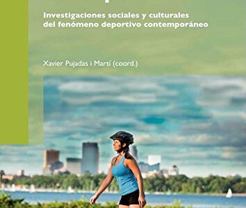 La Metamorfosis Del Deporte : Investigaciones Sociales Y Culturales