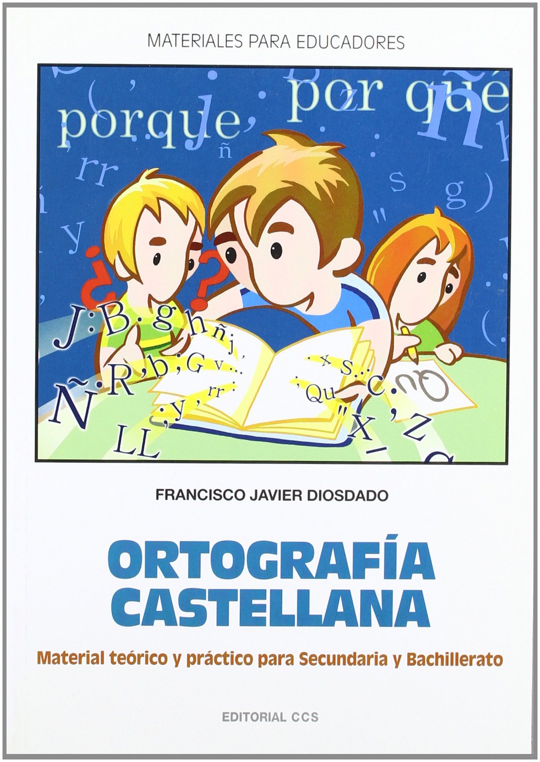 Ortografía Castellana: Material Teórico Y Practico Para Secundaria