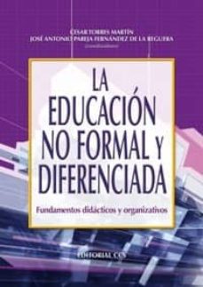 La Educación No Formal Y Diferenciada : Fundamentos Didácticos Y Organizacionales