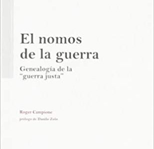 El nomos De La Guerra: Genealogía de la "guerra Justa"