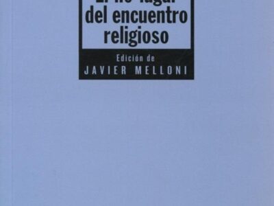 El No-Lugar Del Encuentro Religioso