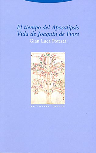 El Tiempo Del Apocalipsis : Vida De Joaquín De Fiore