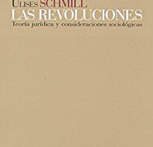 Las revoluciones: teoría jurídica y consideraciones sociológicas