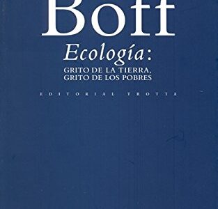 Ecología : Grito De La Tierra, Grito De Los Pobres